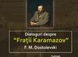 dialoguri despre fra ii karamazov de f m dostoievski