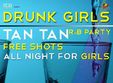 drunk girls party tan tan