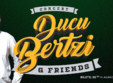 ducu bertzi friends