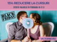 early black friday 15 reducere la cursuri