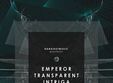 emperor transparent la fabrica bucuresti