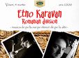 etno karavan muzica romaneasca veche pe ritmuri de pe la altii