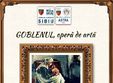 expozi ie marcela tudosoiu goblenul opera de arta 