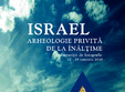 expozitia de fotografie israel arheologie privita de la inaltime