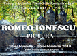expozitia de pictura a artistului romeo ionescu