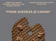 expozitia paine suedeza si caviar