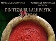 expozitie din tezaurul arhivistic sucevean 