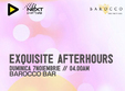 exquisite afterhours in barocco bar