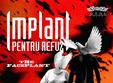 faceplant si implant pentru refuz in timisoara