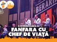 fanfara cu chef de viata