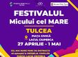 festivalul micului cel mare tulcea