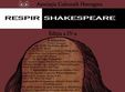 festivalul respir shakespeare la bucuresti