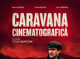 film caravana cinematografica arad