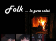 folk la gura sobei in club flex din arad 21 00