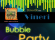 friday bubble party cu dj westman