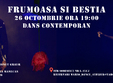 frumoasa si bestia dans contemporan