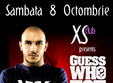 guess who tot mai sus at xs club 8 octombrie