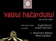 valsul hazardului in zilele culturii bu teni