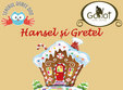 hansel si gretel
