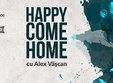 happy come home cu alex vascan oradea
