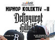 hip hop kolektiv ii cu delinquent habits club colectiv