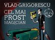 iluzionism cu vlad grigorescu in constanta