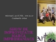  impromaniacs show de improvizatie