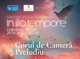  in illo tempore concert extraordinar al corului preludiu
