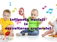 influenta muzicii in dezvoltarea creierului