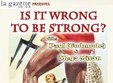 it is wrong to be strong in la gazette din cluj