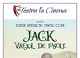 jack si vrejul de fasole la teatru la cinema din plaza romania