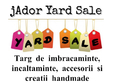 jador yard sale targ de lucruri cu personalitate