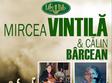concert live mircea vintila calin barcean