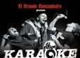 karaoke night in el grande comandante
