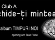 lansare album timpuri noi in club a