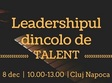 leadershipul dincolo de talent