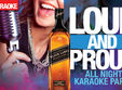  loud and proud karaoke weekend party