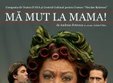 ma mut la mama piesa de teatru 
