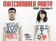 matchmaker party la club skin din iasi
