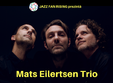 mats eilertsen trio la jazz fan rising