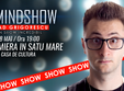 mindshow by vlad grigorescu la satu mare in 18 mai 2017