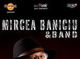 mircea baniciu band canta la hard rock cafe