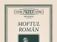 moftul roman cu lari giorgescu la teatrul mignon