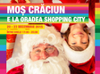 mos craciun e la oradea shopping city