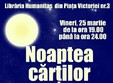 noaptea cartilor deschise la libraria humanitas