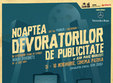 noaptea devoratorilor de publicitate 2013 la bucuresti