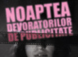 noaptea devoratorilor de publicitate best of