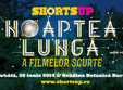 noaptea lunga a filmelor scurte 2014