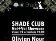 noi voi showcase in club shade