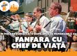  o dupa amiaza cu fanfara cu chef de viata